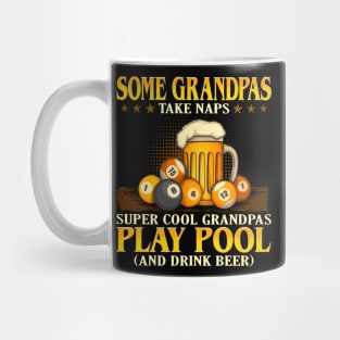 Some Grandpas Take Naps Super Cool Grandpas Play Pool Mug